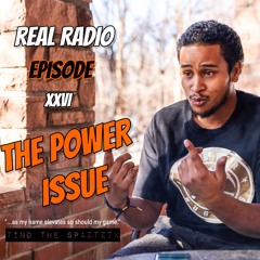 Real Radio Ep 26 [Feat. Tino the Spaztztk]