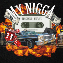 MY NIGGA w/SOUTHERBLUFF