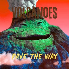 Volcanoes Pave The Way (feat. 81 debt.)