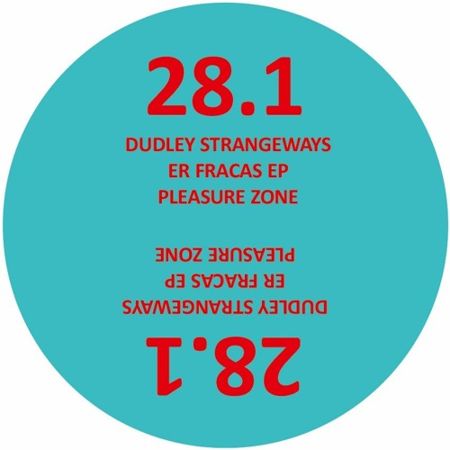 PLZ028.1 - DUDLEY STRANGEWAYS - ER FRACAS EP (PLEASURE ZONE)