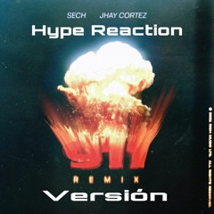 Sech Ft. Jhay Cortez - 911 Remix (Hype Reaction Version)
