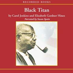 [VIEW] [KINDLE PDF EBOOK EPUB] Black Titan: A.G. Gaston and the Making of a Black Ame