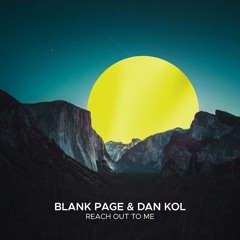 Blank Page & Dan Kol - Reach Out To Me [Sekora]