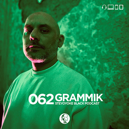 Grammik - Steyoyoke Black Podcast #062