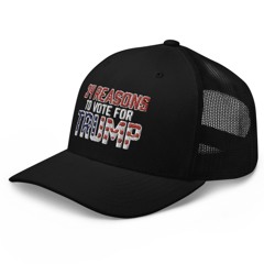 34 Reasons To Vote For Trump Trucker Hat