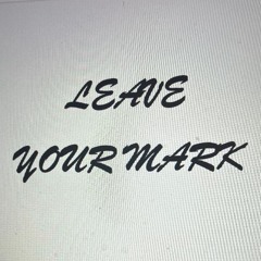 Leave Your Mark