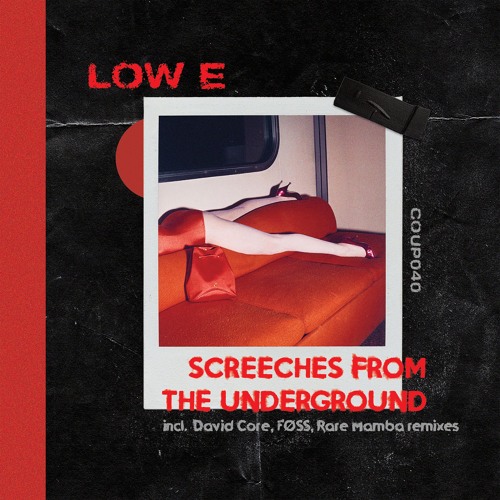 PREMIERE | Low E - Screeches From The Underground (FØSS Remix) [COUP040]
