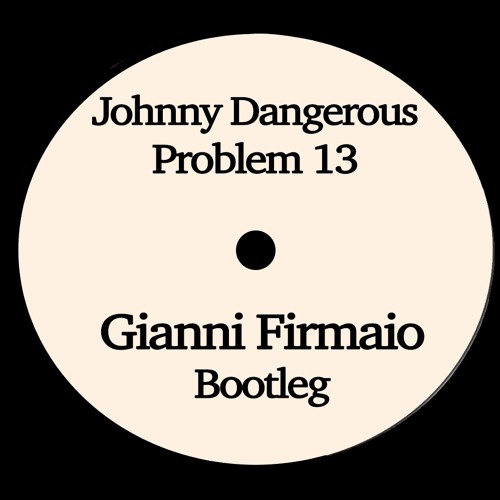 Johnny Dangerous - Problem 13 (Gianni Firmaio Bootleg) Played by Marco Carola - Paco Osuna