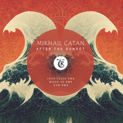 Mikhail Catan - After the Sunset (Mood 96 Remix) [Tibetania Records]