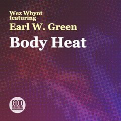 Wez Whynt Feat Earl W Green - Body Heat (Radio Edit)
