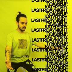Katy Perry - Last Friday Night (TYNAN Flip)