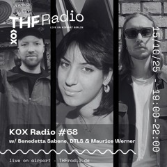 KOX Radio #68 w/ Benedetta Sabene, DTLS & Maurice Werner // 15.10.2025