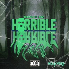Horrible (feat. Rugzfam)