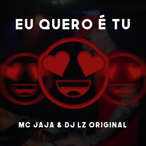 EU QUERO É TU - MC JAJA (DJ LZ ORIGINAL)