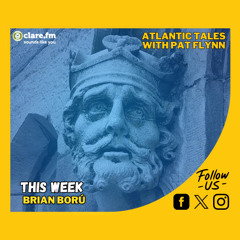 Atlantic Tales - Brian Ború - Episode 224