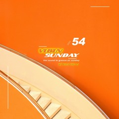 VIBIN Sunday 54 w/ BILLS THE DJ