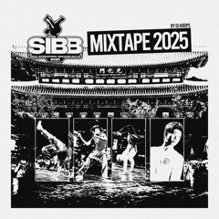 2025 SIBB (SEOUL INTERNATIONAL BREAKING BATTLE) MIXTAPE
