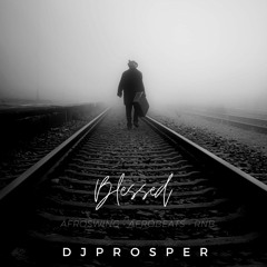 DJ Prosper - Blessed Mix