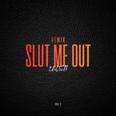 Slut me out - Remix