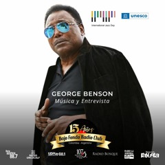 GEORGE BENSON entrevista & musica BAJO FONDO RADIO CLUB #JazzDay