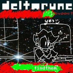 [Deltarune: yes puppet] findthem.