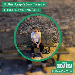 Brother Joseph's Sonic Treasure - Radio Buena Vida 04.11.22