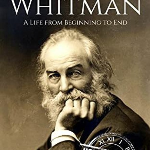 Read ❤️ PDF Walt Whitman: A Life from Beginning to End (Biographies of American Authors) by  Hou