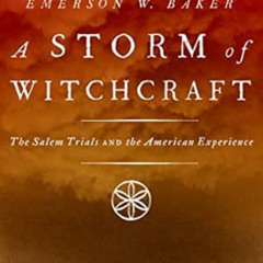 GET PDF √ A Storm of Witchcraft: The Salem Trials and the American Experience (Pivota