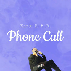 PHONE CALL (final) - KING PBR