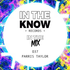 In The Mix 037 - Parris Taylor