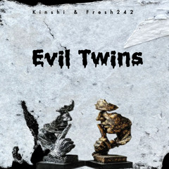 Evil Twins Ft. Fresh242 [Freestyle]