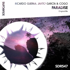 Ricardo Guerra, Javito García & Cogo - Paradise (Original Mix)(PREVIEW)