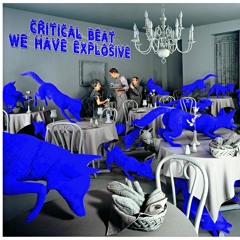 Critical Beat - We Have Explosive (Remaster)