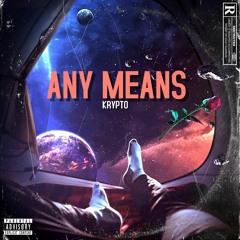 ANY MEANS (PROD. FLVKOX & APrunthatcheck )