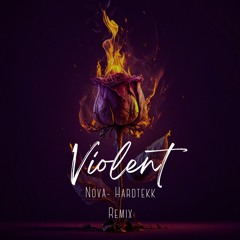 Violent- Carolesdaughter ||Nova|| Hardtekk Remix