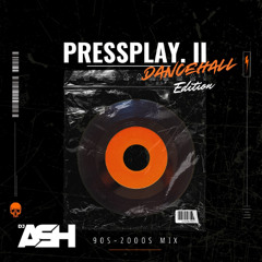 PRESSPLAY VOL.2 - DANCEHALL MIX BY @_DJASH
