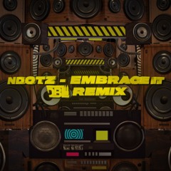 Ndotz - Embrace It (DBL Remix)