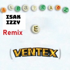 Albatraoz - E (Ventex) (Isak Izzy Hardstyle Bootleg)