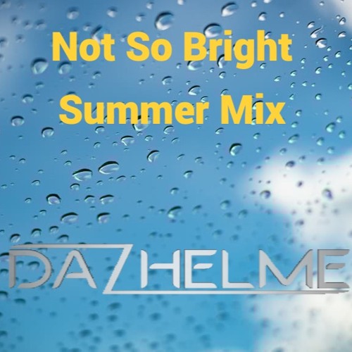 Not So Bright Summer Mix
