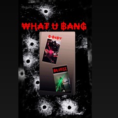 What U BaNg ft Blitzz
