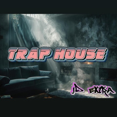 Trap house - JD Extra