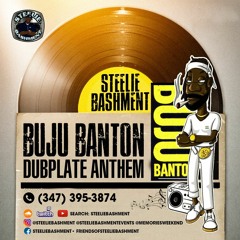 BUJU BANTON STEELIEBASHMENT DUBPLATE ANTHEM
