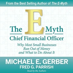 GET KINDLE PDF EBOOK EPUB The E-Myth Chief Financial Officer: Why Most Small Business