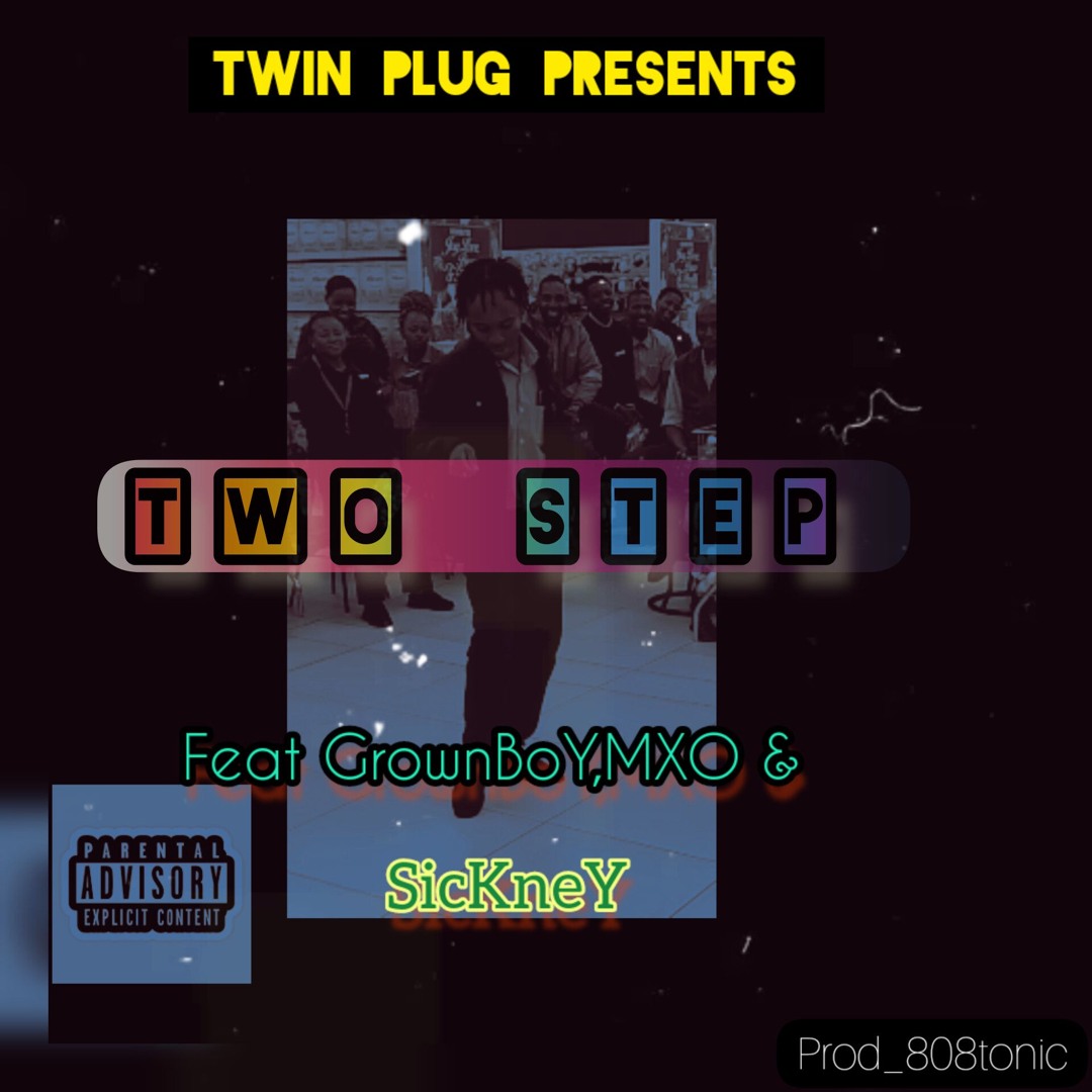 Stream Two Step Feat GrownBoY,M.X.O & SicKneY Prod_808tonic by $icKneY ...