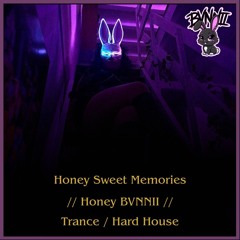 // Honey BVNNII // Trance // Hard House // Hard Trance //