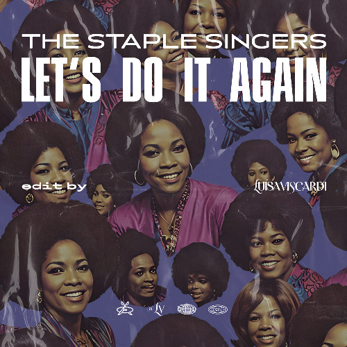 The Staple Singers - Let's Do It Again (Luísa Viscardi Edit)