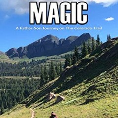 Read [KINDLE PDF EBOOK EPUB] Ordinary Magic: A Father-Son Journey on The Colorado Tra