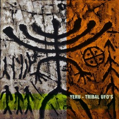 Yeru - Tribal UFOs