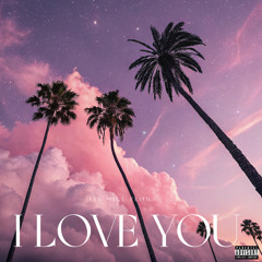 I love you