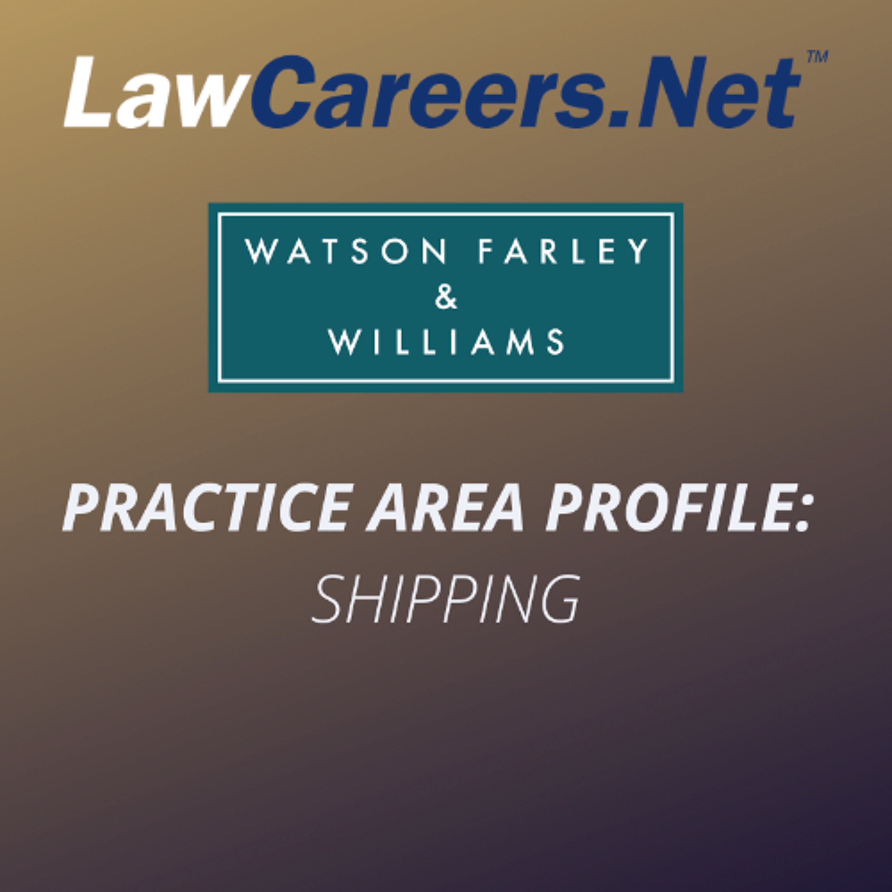 Practice Area Profile: shipping and trade – with Watson Farley & Williams LLP